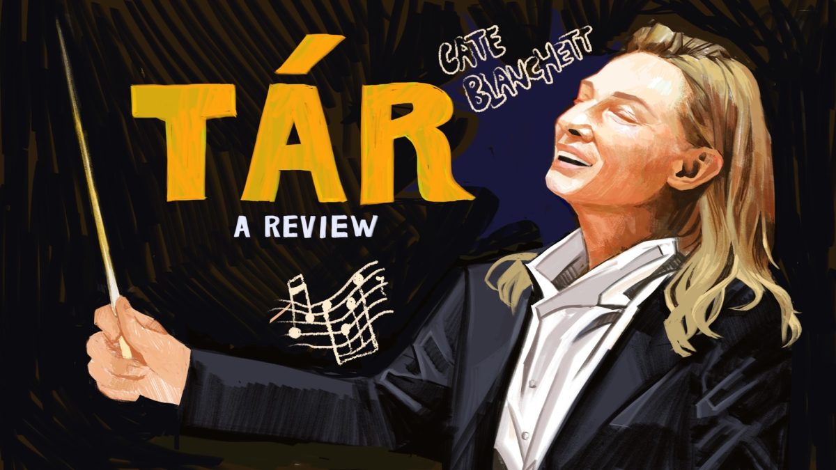 An illustration of Cate Blanchett as Tàr holding a baton and conducting. "Cate Blanchett" is written slightly above. The words, “Tàr”, “A Review” are also written.