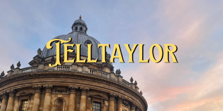 An image of the Radcliffe Camera against a sunset sky, with the text 'TELLTAYLOR' written in front.